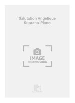 SALUTATION ANGELIQUE SOPRANO-PIANO  CHANT