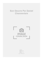 SON OEUVRE PAR DANIEL CHENNEVIERE  FORMATION MUSICALE