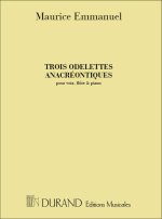 TROIS ODELETTES ANACREONTIQUES -PARTITION+PARTIES SEPAREES