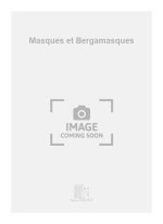 MASQUES ET BERGAMASQUES PARTITION