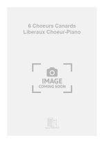 6 CHOEURS CANARDS LIBERAUX CHOEUR-PIANO  CHANT