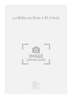 LA BELLE AU BOIS 3 ET 4 VOIX  CHANT