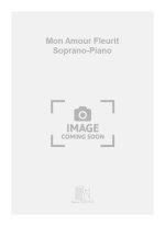 MON AMOUR FLEURIT SOPRANO-PIANO  CHANT