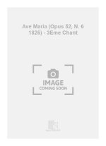 AVE MARIA (OPUS 52, N. 6 1825) - 3EME CHANT CHANT