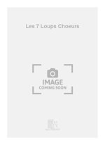LES 7 LOUPS CHOEURS  CHANT