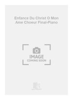 ENFANCE DU CHRIST O MON AME CHOEUR FINAL-PIANO  CHANT