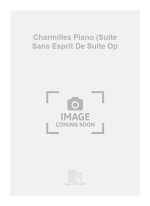 CHARMILLES PIANO (SUITE SANS ESPRIT DE SUITE OP PIANO