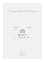 TROISIEME QUATUOR A CORDES MUSIQUE D'ENSEMBLE