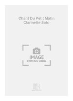 CHANT DU PETIT MATIN CLARINETTE SOLO  CLARINETTE