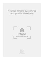 NEUMES RYTHMIQUES (AVEC ANALYSE DE MESSIAEN) PIANO