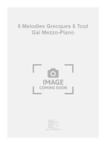 5 MELODIES GRECQUES 5 TOUT GAI MEZZO-PIANO CHANT