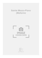 SAINTE MEZZO-PIANO (MALLARME CHANT
