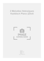 2 MELODIES HEBRAIQUES KADDISCH PIANO (ZILOTI PIANO
