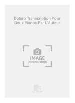 BOLERO TRANSCRIPTION POUR DEUX PIANOS PAR L'AUTEUR PIANO