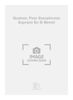 QUATUOR, POUR SAXOPHONES SOPRANO EN SI BEMOL  SAXOPHONE
