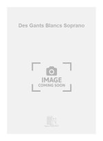 DES GANTS BLANCS SOPRANO  CHANT