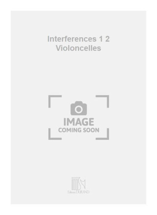 INTERFERENCES 1 2 VIOLONCELLES