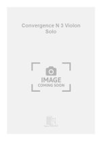 CONVERGENCE N 3 VIOLON SOLO VIOLON