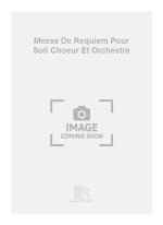 MESSE DE REQUIEM POUR SOLI CHOEUR ET ORCHESTRE CHANT