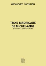 TROIS MADRIGAUX DE MICHEL-ANGE