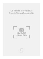 LE VENTRE MERVEILLEUX CHANT-PIANO (PAROLES DE CHANT