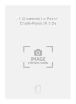 3 CHANSONS LE PASSE CHANT-PIANO (N 3 DE CHANT