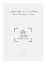 LA BAYARDERE N 3 CHT-PIANO (ROSE ETRANGE. VALSE  CHANT