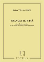 VILLA-LOBOS FRANC. & PIA N 7 PIANO (FRANCETTE EST PIANO
