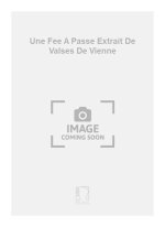 UNE FEE A PASSE EXTRAIT DE VALSES DE VIENNE CHANT