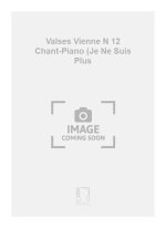VALSES VIENNE N 12 CHANT-PIANO (JE NE SUIS PLUS  CHANT