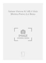 VALSES VIENNE N 14B 4 VOIX MIXTES-PIANO (LE BEAU CHANT