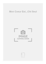 MON COEUR EST...CHT SEUL  CHANT