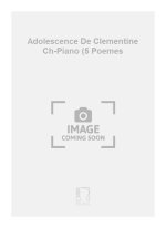 ADOLESCENCE DE CLEMENTINE CH-PIANO (5 POEMES CHANT
