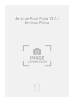 JE JOUE POUR PAPA 12 AIR SERIEUX PIANO  PIANO