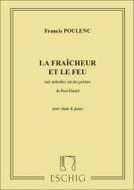 FRAICHEUR ET LE FEU CHT-PIANO (7 POEMES D'ELUARD) CHANT