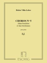 VILLA-LOBOS CHOROS N5 PIANO (ALMA BRASILEIRA) PIANO