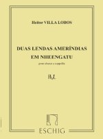 VILLA-LOBOS 2 LENDAS AMERINDIAS  CHANT
