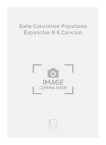 SIETE CANCIONES POPULARES ESPANOLAS N 6 CANCION