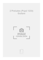 2 PRELUDES (PUJOL 1233) GUITARE