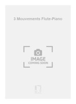 3 MOUVEMENTS FLUTE-PIANO FLUTE TRAVERSIERE