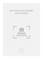 DER FREISCHUTS PG 2007 VALSE GUITARE
