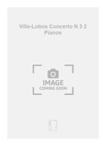 VILLA-LOBOS CONCERTO N 3 2 PIANOS PIANO