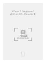 3 DUOS 2 SOPRANOS-2 VIOLONS-ALTO-VIOLONCELLE  CHANT