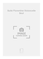 SUITE FLORENTINE VIOLONCELLE SEUL  VIOLONCELLE