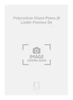 POLYMETRES CHANT-PIANO (6 LIEDER POEMES DE CHANT