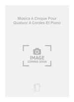 MUSICA A CINQUE POUR QUATUOR A CORDES ET PIANO