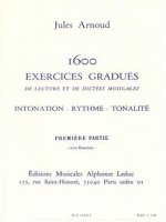 JULES ARNOUD: 1600 EXERCISES - INTONATION, RHYTHM AND TONALITY (VOL.1 - 1000 EXERCISES)