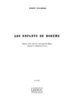ROBERT ALEXANDER SCHUMANN: LES ENFANTS DE BOHEME (CHORAL-MIXED A CAPPELLA)