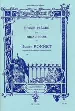 JOSEPH BONNET: DOUZE PIECES, OP.7