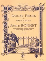 JOSEPH BONNET: 12 PIECES OP.10 (ORGAN)
